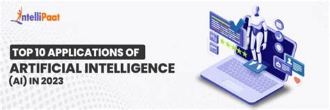 Top 10 Applications Of Artificial Intelligence Ai In 2023 Intellipaat