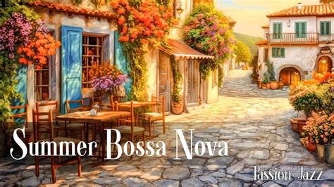 Summer Bossa Nova Jazz Upbeat Jazz Instrumental Relaxing Jazz For