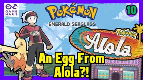 Pokemon Emerald Seaglass An Egg From Alola Hardcore Nuzlocke Episode 10 YouTube