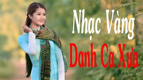 Nhạc Vàng Danh Ca Xưa - Tuyển Chọn Những Bài Hát Nhạc Vàng Hải Ngoại Bất Hủ - YouTube