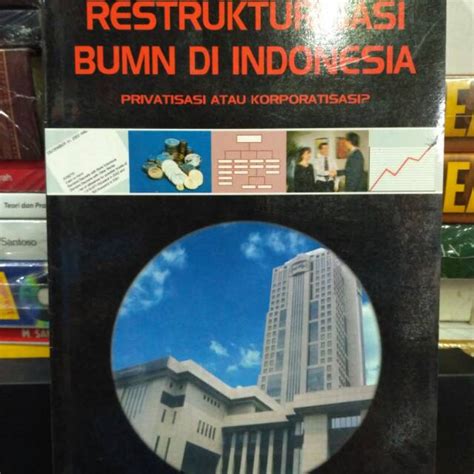 Jual RESTRUKTURISASI BUMN Privatisasi Atau Korporatisasi Shopee