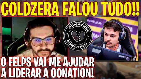 COLDZERA ABRE JOGO E FALA QUE O FELPS VAI ENTRAR NA 00NATION