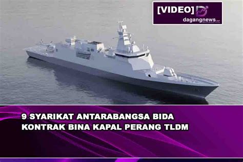 Video Syarikat Antarabangsa Bida Kontrak Bina Kapal Perang Tldm