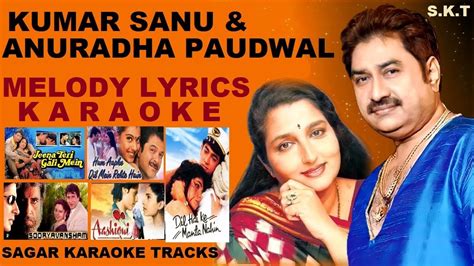 KUMAR SANU ANURADHA PAUDWAL HQ MELODY VIDEO LYRICS KARAOKE BY SAGAR