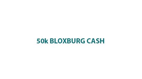 50k BLOXBURG MONEY PLEASE Read The Description Below Etsy