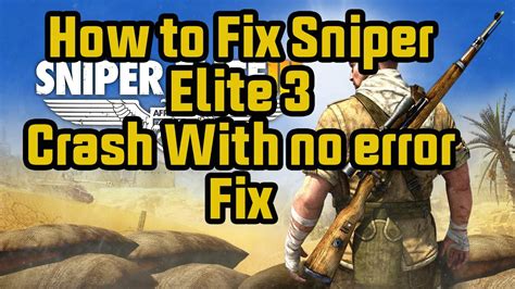 How To Fix Sniper Elite 3 Open And Crash Problem For Windows 10 YouTube