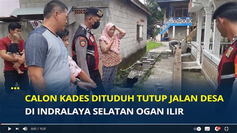 Gagal Jadi Kades Calon Kades Dituduh Tutup Jalan Setapak Desa Di