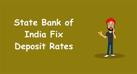 Sbi Fd Rates State Bank Of India Fixed Deposit Rates