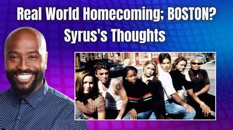 Real World Homecoming Boston Syruss Thoughts Youtube