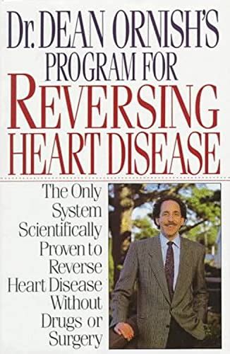 Dr Dean Ornishs Program For Reversing Heart Disease The Only System