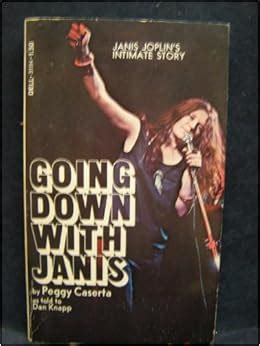 Going Down with Janis: Peggy Caserta, Dan Knapp: Amazon.com: Books