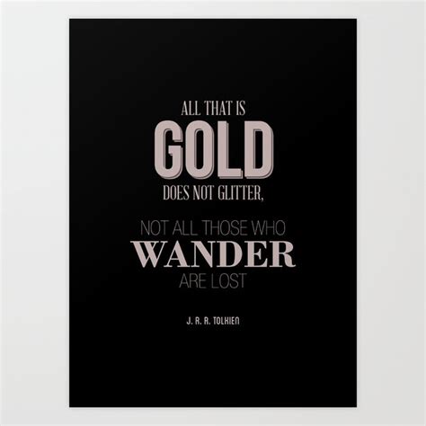 All That Is Gold Does Not Glitter Not All Those Who Wander Are Lost J.R ...