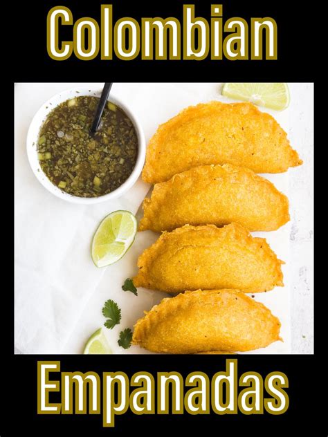 Colombian Empanada Recipe Made With Cornmeal Recipe Empanadas