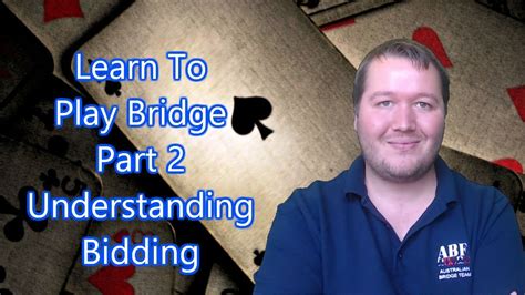 Learn To Play Bridge Part 2 Understanding Bidding Youtube