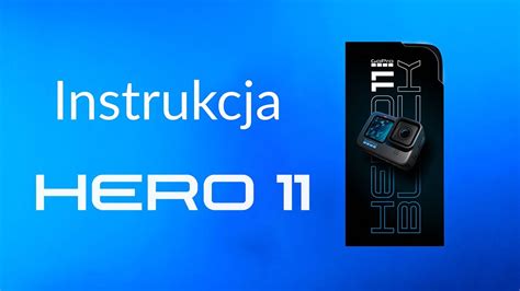 GoPro HERO 11 Black Instrukcja Obsługi Jak używać GoPro Poradnik GoHERO