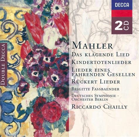 Mahler Das Klagende Lied Kindertotenlieder Lieder Eines Fahrenden