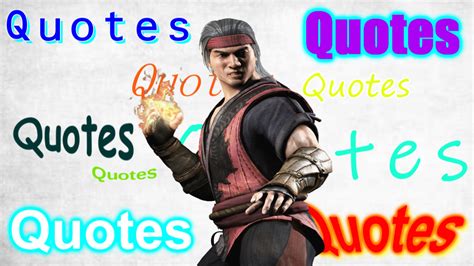 Narik Chase — Top 20 Liu Kang Quotes