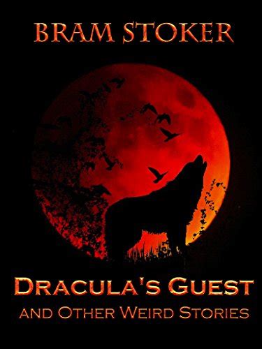 Draculas Guest Illustrated And Other Weird Stories Ebook Stoker