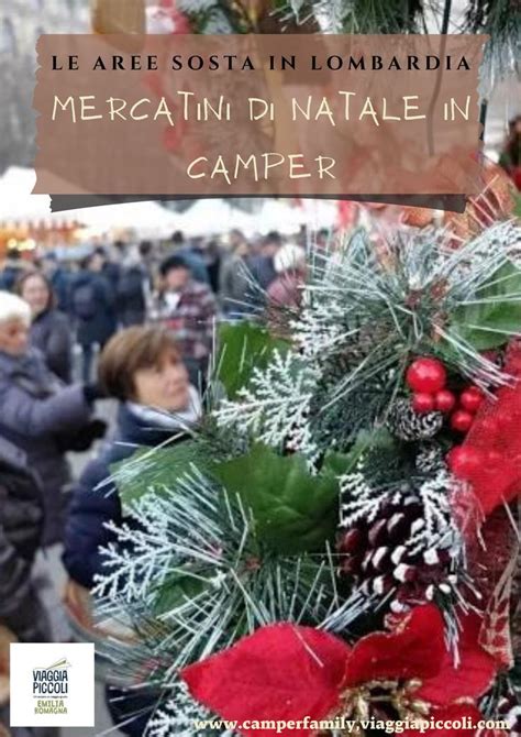 Mercatini Di Natale In Camper Le Aree Sosta In Lombardia Holiday