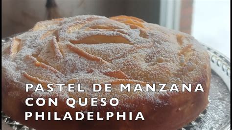 Pastel De Manzana Con Queso Philadelphia Youtube