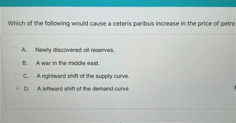 Solved Which Of The Following Would Cause A Ceteris Paribus Chegg