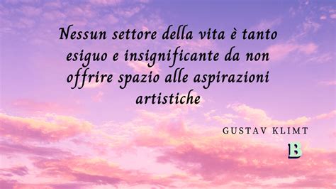 Frasi Gustav Klimt Le Citazioni Pi Belle Da Condividere