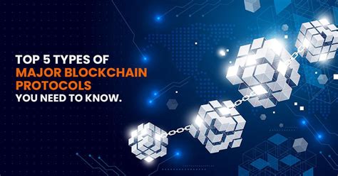 Top 5 Major Blockchain Protocol You Need To Know