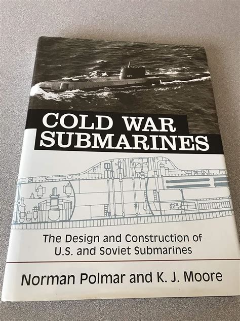 Amazon Cold War Submarines The Design And Construction Of U S And