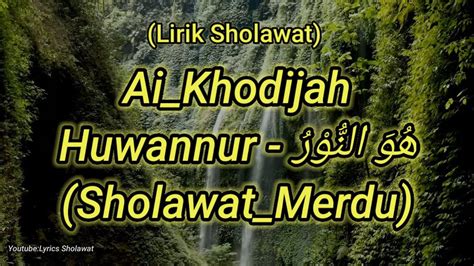 Ai Khodijah Huwannur Lirik Sholawat Merdu Terbaru Youtube Music