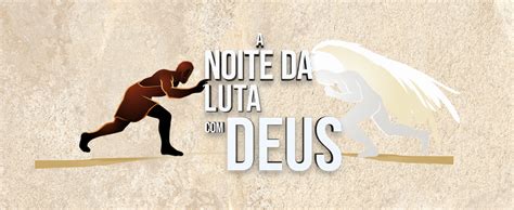 A Noite Da Luta Deus UCKG Centro De Ajuda