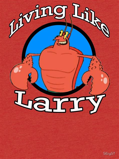 "Living Like Larry" T-shirt by SEryST | Redbubble