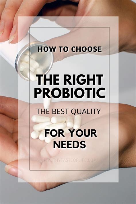 How To Choose The Right Probiotic For Your Needs And The Best Quality Supplement Healthy Taste