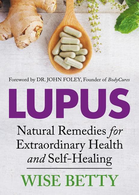 Lupus: Natural Remedies for Extraordinary Health and Self-Healing ...