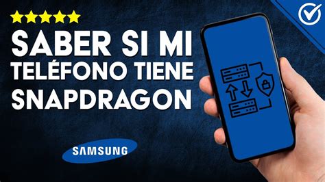 C Mo Saber El Tipo De Procesador De Mi Samsung Exynos O Snapdragon