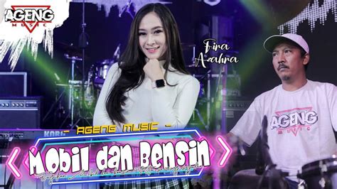 Fira Azahra Ft Ageng Music Mobil Dan Bensin Official Live Music