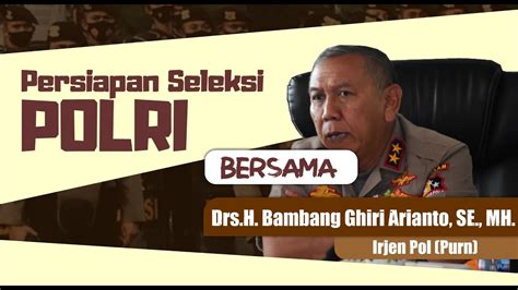 Irjen Pol Purn Drs H Bambang Ghiri Arianto Se Mh Persiapan