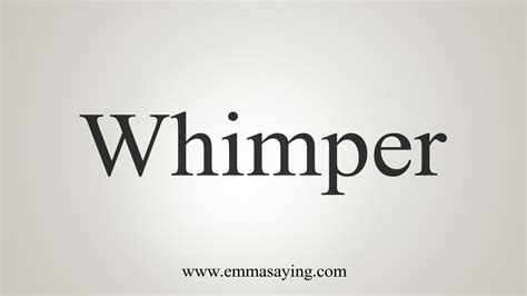 How To Say Whimper - YouTube