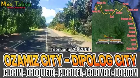 Video Roadtrip Ozamiz City To Dipolog City Via Oroquieta City