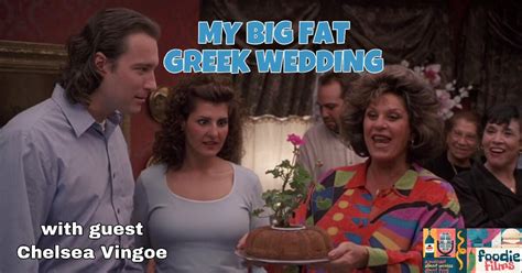 My Big Fat Greek Wedding (2002) | The Foodie Films Podcast