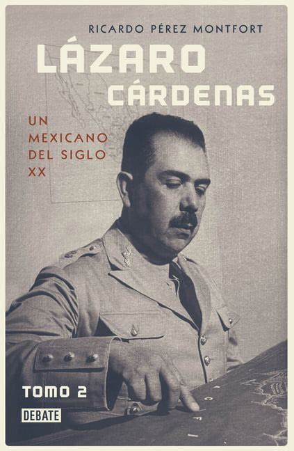 L Zaro C Rdenas Un Mexicano Del Siglo Xx Tomo L Zaro C Rdenas A