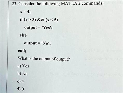 Solved Consider The Following Matlab Commands X If X X