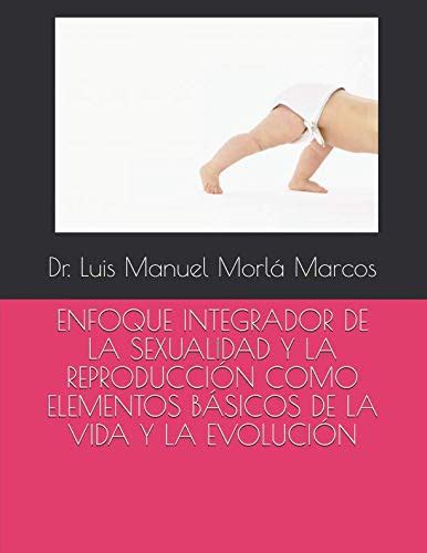 Enfoque Integrador De La Sexualidad Y La Reproducci N Como Elementos