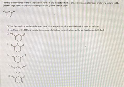 Solved Identify All Resonance Forms Of The Enolate Formed Chegg