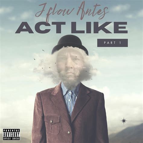 Act Like Part 1 Single Album By J Flow Antes Apple Music