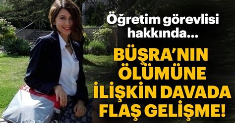 Büşranın ölümüne Ilişkin Davada Flaş Gelişme Yaşam Haberleri