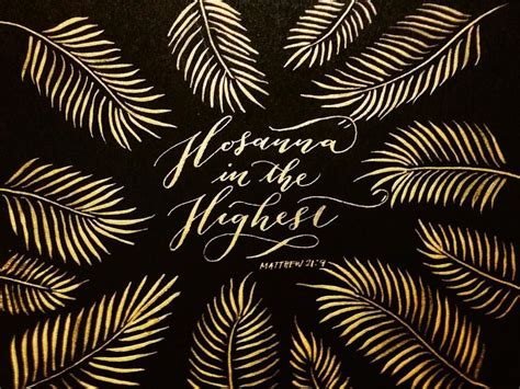 bible verse. Quotes. Calligraphy. gold ink. dip pen. Palm Sunday ...