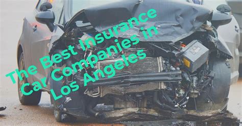 The Best Car Insurance Companies In Los Angeles Cariffy