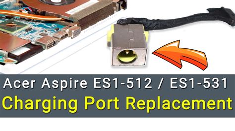 Acer Aspire ES1 512 ES1 531 Charging Port Replacement Guide YouTube