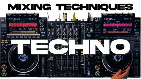 Mixing Techniques For A Techno Dj Set Cdj 3000s Youtube