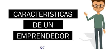 Las 10 Cualidades Esenciales De Un Emprendimiento Exitoso